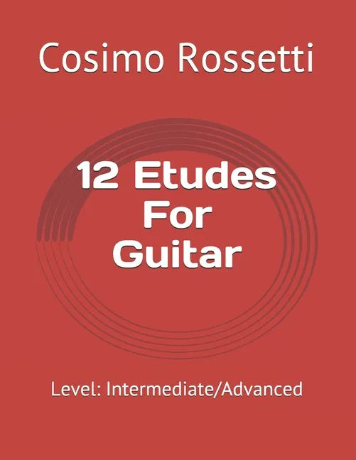 12 Etudes For Guitar: Level: Intermediate/Advanced - Paperback
