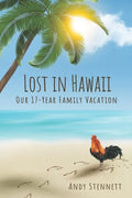 Lost in Hawaii: Our 17-Year Family Vacation - Paperback