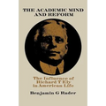 The Academic Mind and Reform: The Influence of Richard T. Ely in American Life - Paperback