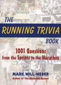 The Running Trivia Book: 1001 Questions from the Sprints to the Marathon - Hardcover