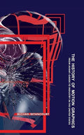 History of Motion Graphics - Hardcover