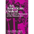 American Ordeal: The Antiwar Movement of the Vietnam Era - Paperback