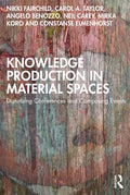 Knowledge Production in Material Spaces: Disturbing Conferences and Composing Events - Paperback