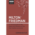 Milton Friedman: A Concise Guide to the Ideas and Influence of the Free-Market Economist - Paperback