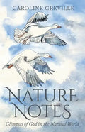 Nature Notes: Glimpses of God in the Natural World - Paperback