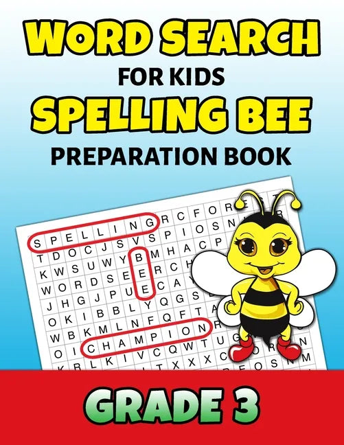 Word Search For Kids Spelling Bee Preparation Book Grade 3: 3rd Grade Spelling Workbook Ages 7 - 9 Fun Puzzle Book Teacher Student Class Homeschool - Paperback