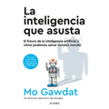 La Inteligencia Que Asusta: El Futuro de la Inteligencia Artificial Y Cómo Podemos Salvar Nuestro Mundo / Scary Smart - Paperback