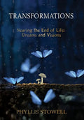Transformations: Nearing the End of Life: Dreams and Visions - Hardcover