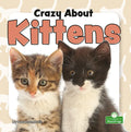 Crazy about Kittens - Library Binding