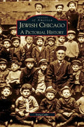 Jewish Chicago: A Pictorial History - Hardcover