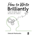How to Write Brilliantly: A Guide for Nursing, Health & Social Care Students (First edition) - Paperback