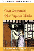 Clever Gretchen and Other Forgotten Folktales - Paperback