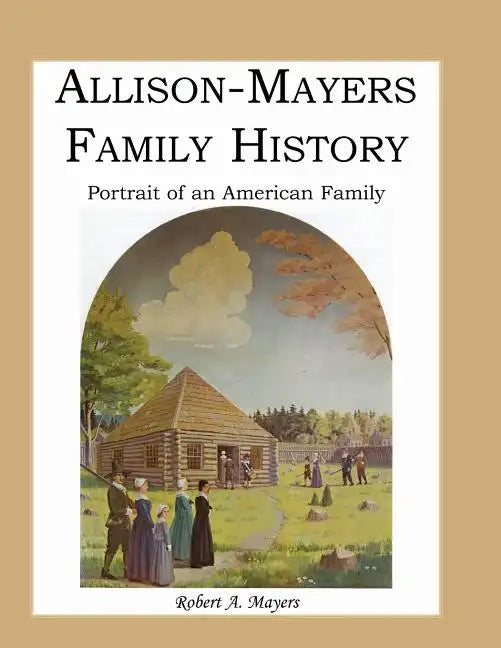 Allison-Mayers Family History: Portrait of an American Family - Paperback