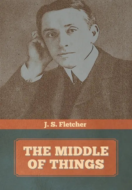 The Middle of Things - Hardcover