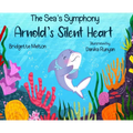 Arnold's Silent Heart - Hardcover