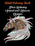 Adult Coloring Book: Stress Relieving Animal and Unicorn Designs: Bundle of over 60 Unique Images (Stress Relieving Designs) - Paperback