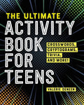 The Ultimate Activity Book for Teens: Crosswords, Cryptograms, Trivia, and More! - Paperback
