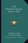 The Nursery Rhyme Book (1897) - Paperback