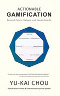 Actionable Gamification: Beyond Points, Badges, and Leaderboards - Hardcover