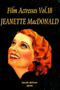 Film Actresses Vol.18 JEANETTE MacDONALD: Part 1 - Paperback