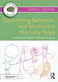 Supporting Behaviour and Emotions in the Early Years: Strategies and Ideas for Early Years Educators - Paperback