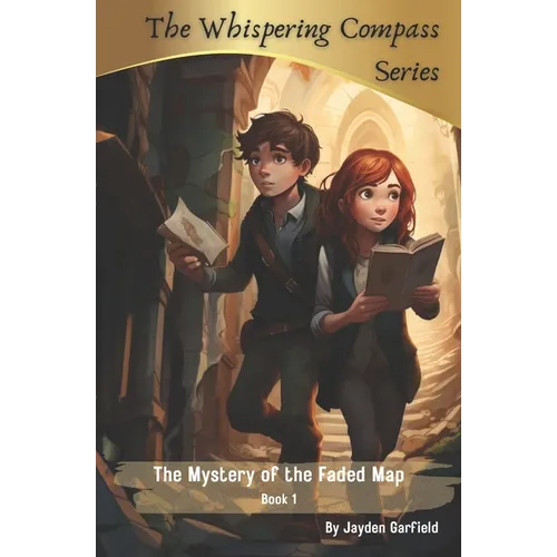 The Mystery of the Faded Map: Children's Adventure Series - Paperback