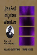 Life is Real, Only Then, When I Am: All and Everything: Third Series - Paperback