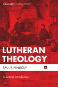 Lutheran Theology: A Critical Introduction - Hardcover