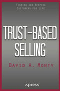 Trust-Based Selling: Finding and Keeping Customers for Life - Paperback