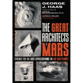 The Great Architects of Mars: Evidence for the Lost Civilizations on the Red Planet - Paperback