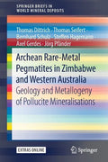 Archean Rare-Metal Pegmatites in Zimbabwe and Western Australia: Geology and Metallogeny of Pollucite Mineralisations - Paperback