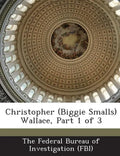 Christopher (Biggie Smalls) Wallace, Part 1 of 3 - Paperback