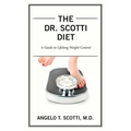 The Dr. Scotti Diet: A Guide to Lifelong Weight Control - Paperback