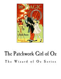 The Patchwork Girl of Oz: The Wizard of Oz Series - Paperback