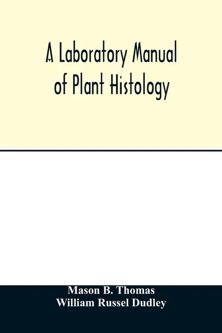 A laboratory manual of plant histology - Paperback