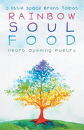 Rainbow Soul Food: Heart Opening Poetry - Paperback