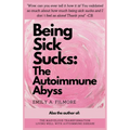 Being Sick Sucks: The Autoimmune Abyss - Paperback