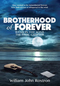 Brotherhood of Forever: Band in the Wind -The Final Chapter - Hardcover