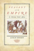 Peasant and Empire in Christian North Africa: Volume 47 - Hardcover