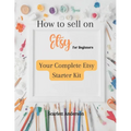 How to sell on etsy for beginners 2024: Your complete etsy starter kit - Paperback