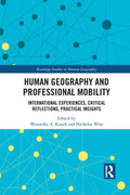 Human Geography and Professional Mobility: International Experiences, Critical Reflections, Practical Insights - Paperback