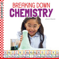 Breaking Down Chemistry - Library Binding