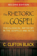 The Rhetoric of the Gospel: Theological Artistry in the Gospels and Acts - Paperback