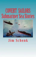 "COVERT SAILORS - Submariner Sea Stories": By the men who served their country under the seas. - Paperback