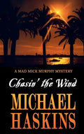 Chasin' the Wind: Mick Murphy Key West Mystery - Paperback