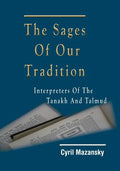 The Sages of Our Tradition: Interpreters of the Tanakh and Talmud - Paperback
