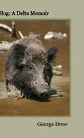Hog: A Delta Memoir - Hardcover