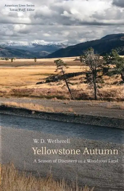 Yellowstone Autumn: A Season of Discovery in a Wondrous Land - Hardcover