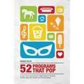 52 Programs That Pop: A year of fun programming for senior adults in nursing homes, adult daycare, and church groups, - Paperback