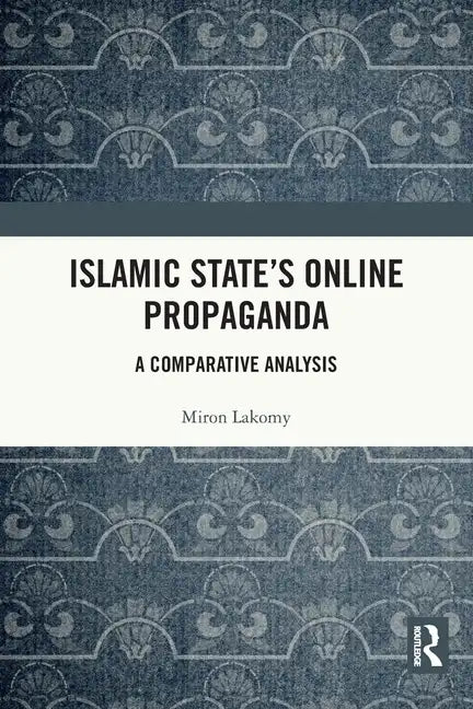 Islamic State's Online Propaganda: A Comparative Analysis - Paperback